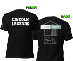 SHORT SLEEVE TEE SHIRT (uniSex): LINCOLN LEGENDS - -2140 PROJECT $UCCE$$