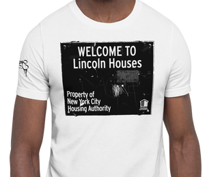 SHORT SLEEVE TEE SHIRT (uniSex): WELCOME TO Lincoln Houses -LINCOLN LEGENDS -UniSex t-shirt