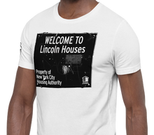 SHORT SLEEVE TEE SHIRT (uniSex): WELCOME TO Lincoln Houses -LINCOLN LEGENDS -UniSex t-shirt