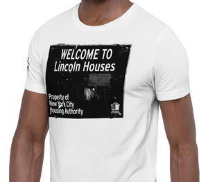 SHORT SLEEVE TEE SHIRT (uniSex): WELCOME TO Lincoln Houses -LINCOLN LEGENDS -UniSex t-shirt