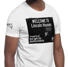 SHORT SLEEVE TEE SHIRT (uniSex): WELCOME TO Lincoln Houses -LINCOLN LEGENDS -UniSex t-shirt