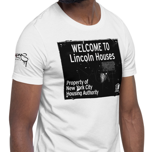 SHORT SLEEVE TEE SHIRT (uniSex): WELCOME TO Lincoln Houses -LINCOLN LEGENDS -UniSex t-shirt