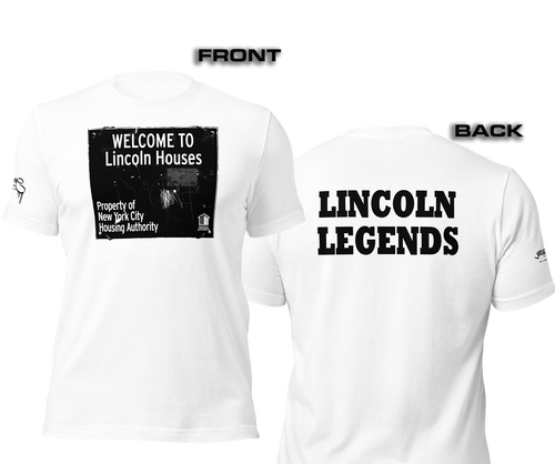 SHORT SLEEVE TEE SHIRT (uniSex): WELCOME TO Lincoln Houses -LINCOLN LEGENDS -UniSex t-shirt