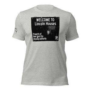 SHORT SLEEVE TEE SHIRT (uniSex): WELCOME TO Lincoln Houses -LINCOLN LEGENDS -UniSex t-shirt